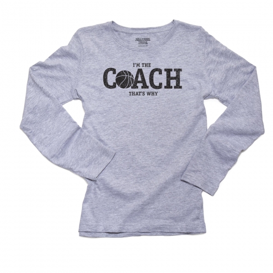 Hollywood Thread I'm the Basketball Coach That's Why Funny Women's Long Sleeve Grey T-Shirt