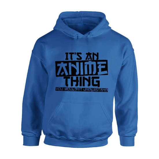 Awkward Styles Mens Its An Anime Thing You Wouldnt Understand Graphic Hoodie Tops