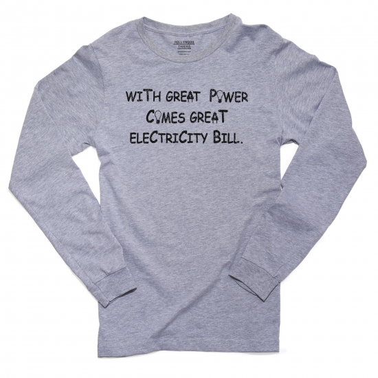 Hollywood Thread With Great Power Comes Great Electricity Bill Funny Men's Long Sleeve Grey T-Shirt