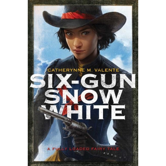 Catherynne M Valente; Charlie Bowater Six-Gun Snow White (Paperback)
